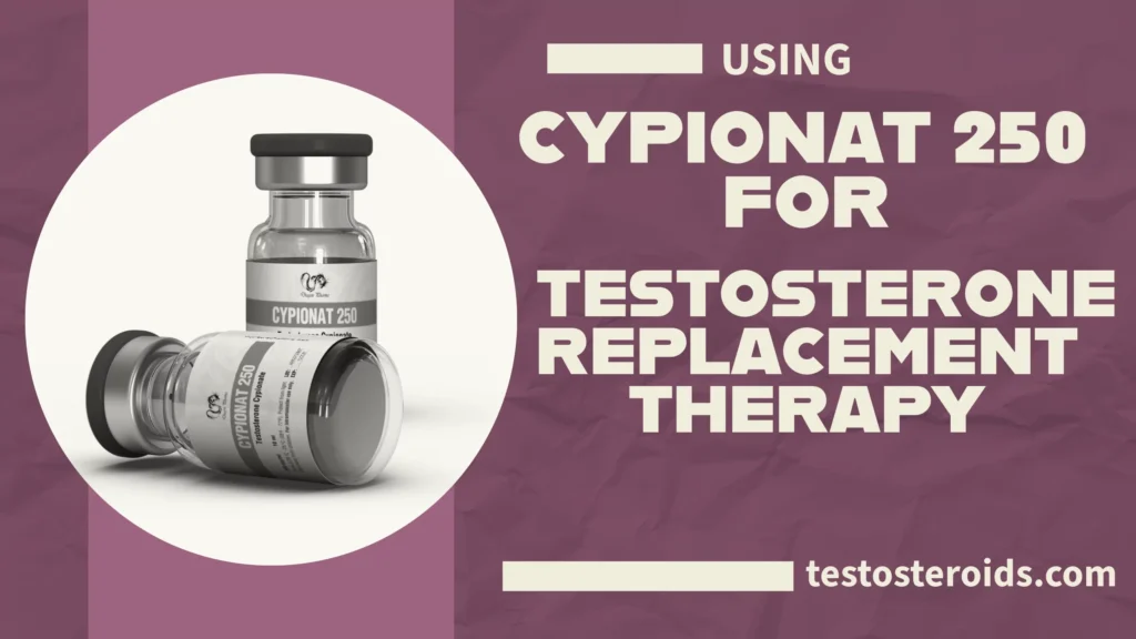Using Cypionat 250 by Dragon Pharma for Testosterone Replacement cypionat 250 for testosterone replacement
